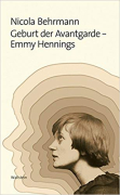 Geburt der Avantgarde: Emmy Hennings
